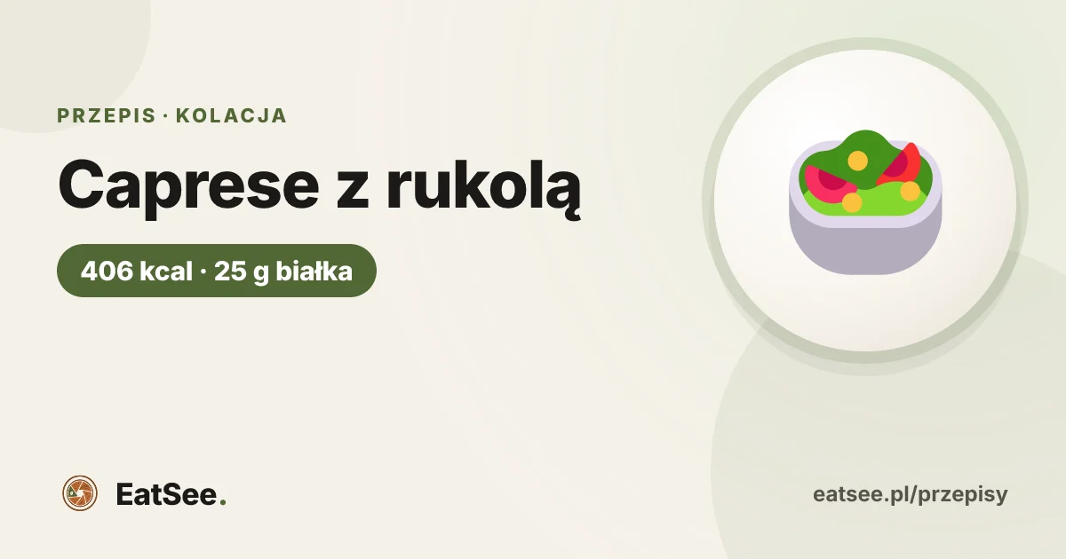Caprese z rukolą - ok. 406 kcal w porcji