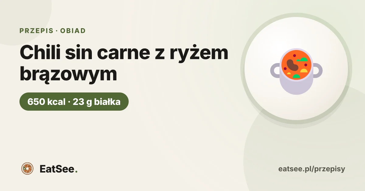 Chili sin carne z ryżem brązowym - ok. 650 kcal w porcji