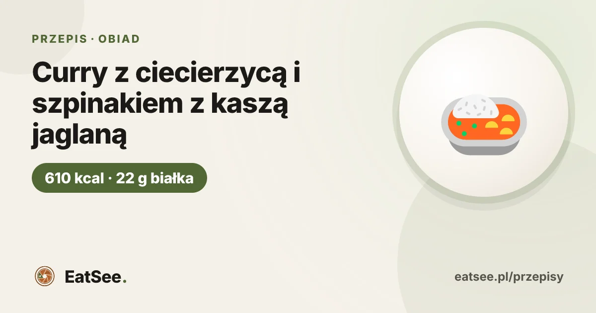Curry z ciecierzycą i szpinakiem z kaszą jaglaną - ok. 610 kcal w porcji
