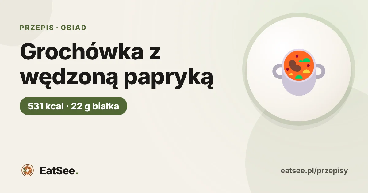 Grochówka z wędzoną papryką - ok. 531 kcal w porcji