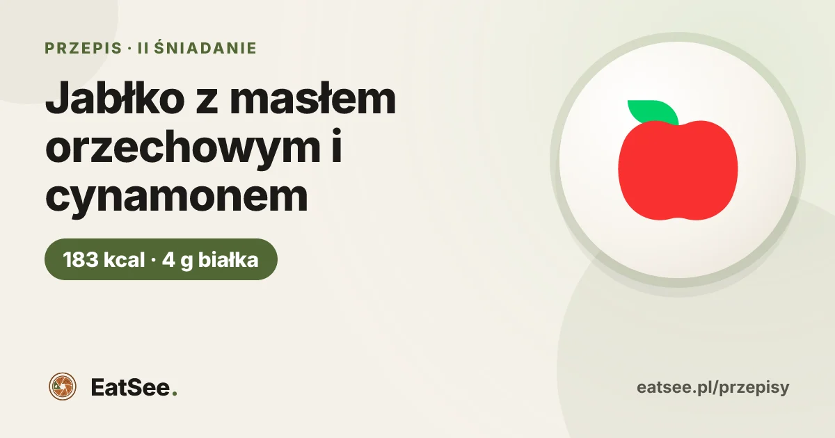 Jabłko z masłem orzechowym i cynamonem - ok. 183 kcal w porcji