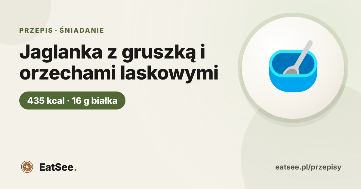 Jaglanka z gruszką i orzechami laskowymi - ok. 435 kcal w porcji
