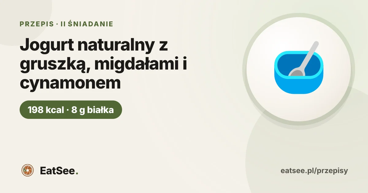 Jogurt naturalny z gruszką, migdałami i cynamonem - ok. 198 kcal w porcji