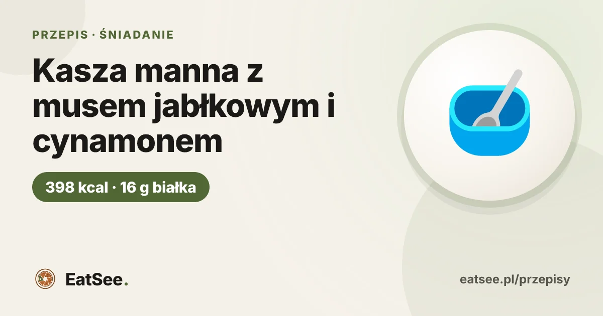 Kasza manna z musem jabłkowym i cynamonem - ok. 398 kcal w porcji