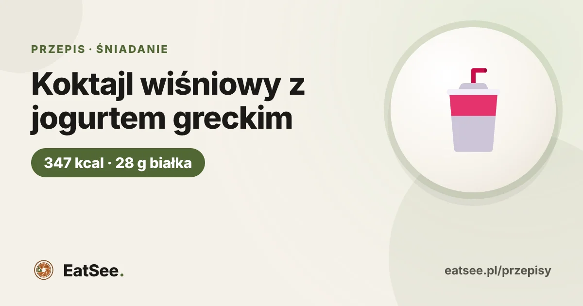 Koktajl wiśniowy z jogurtem greckim - ok. 347 kcal w porcji