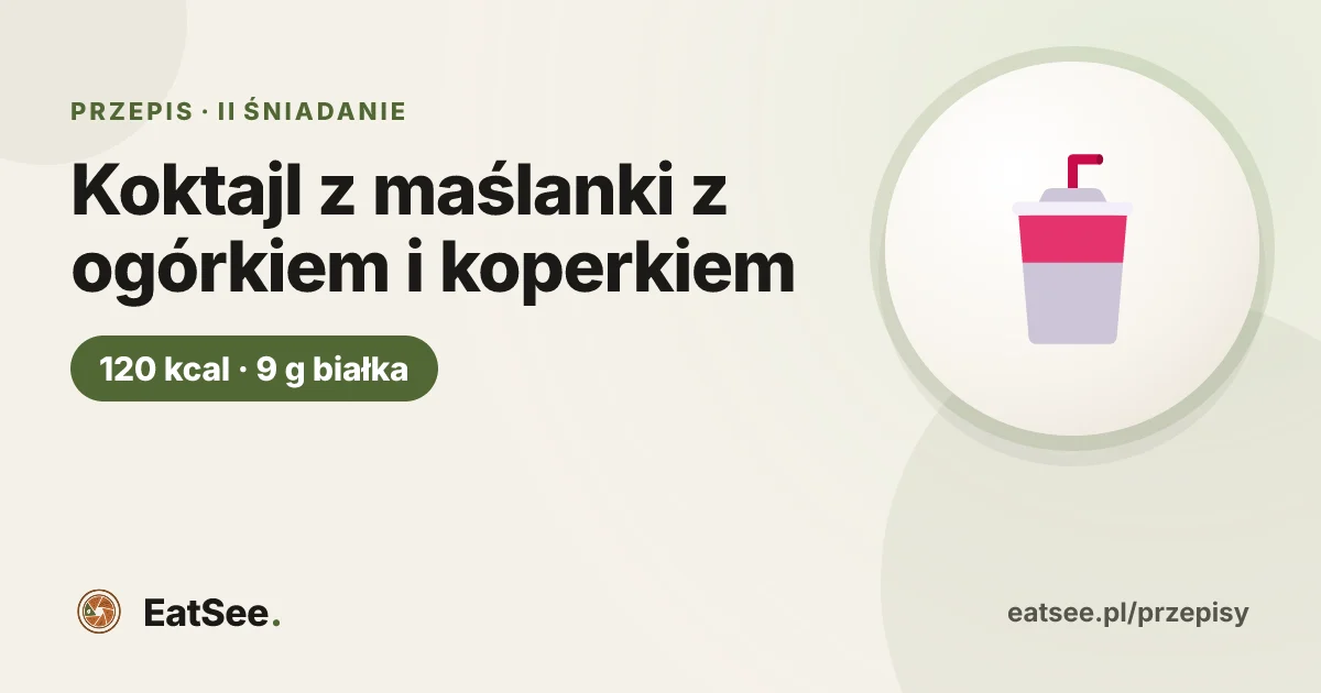 Koktajl z maślanki z ogórkiem i koperkiem - ok. 120 kcal w porcji