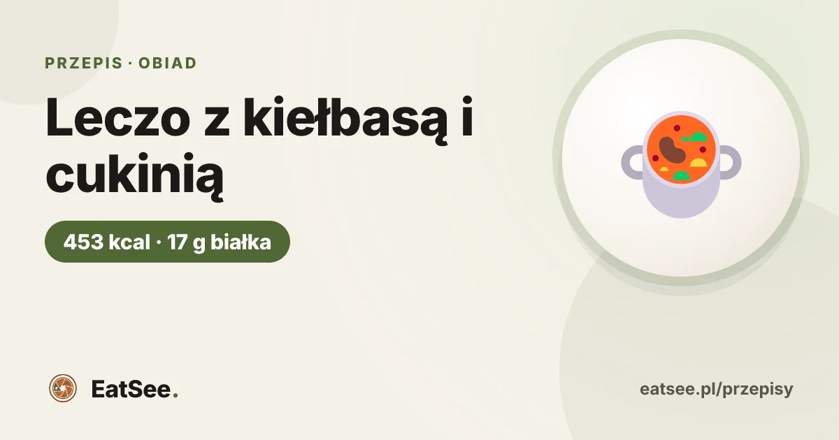Leczo z kiełbasą i cukinią - ok. 453 kcal w porcji