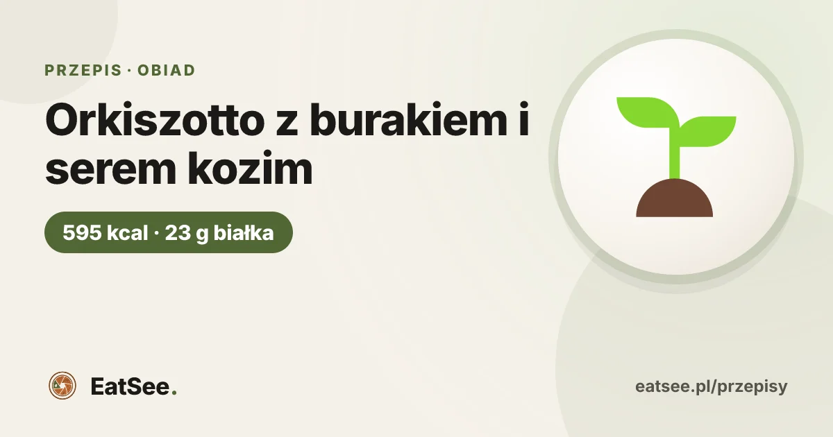 Orkiszotto z burakiem i serem kozim - ok. 595 kcal w porcji