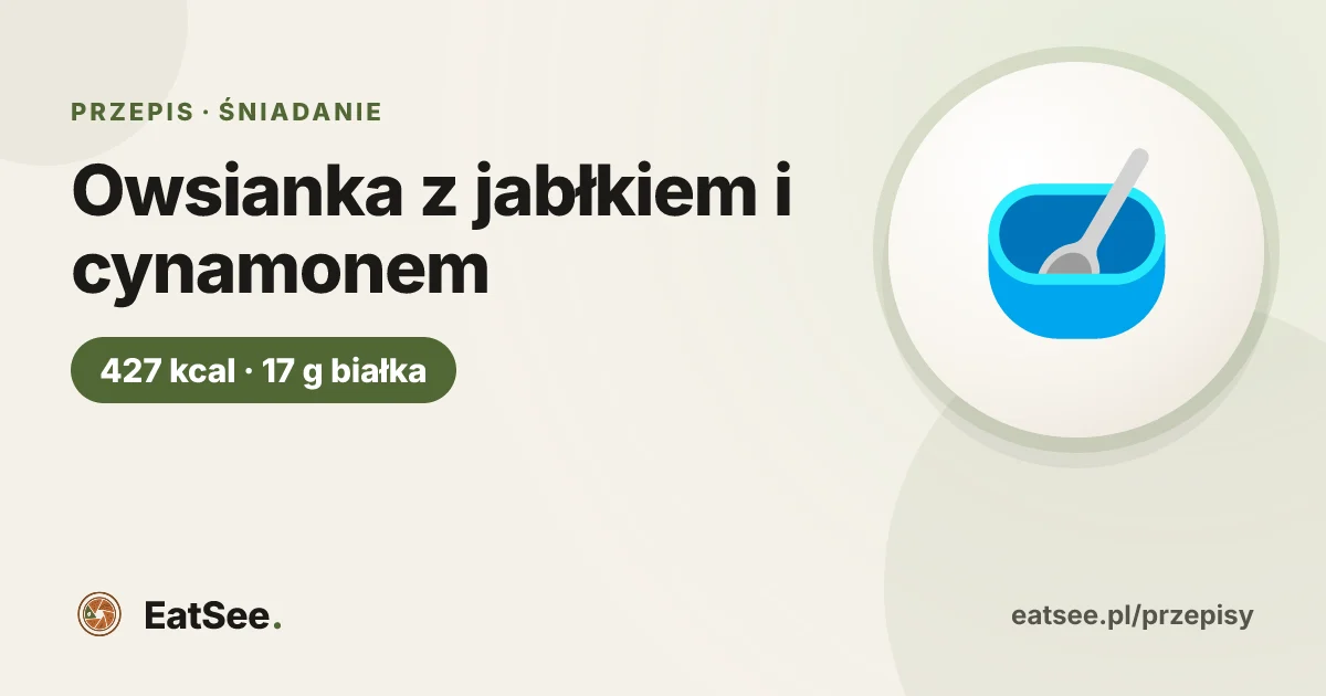 Owsianka z jabłkiem i cynamonem - ok. 427 kcal w porcji