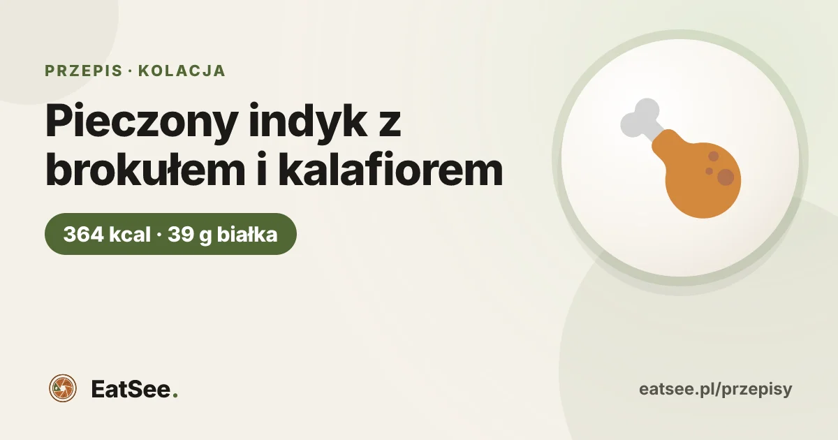 Pieczony indyk z brokułem i kalafiorem - ok. 364 kcal w porcji