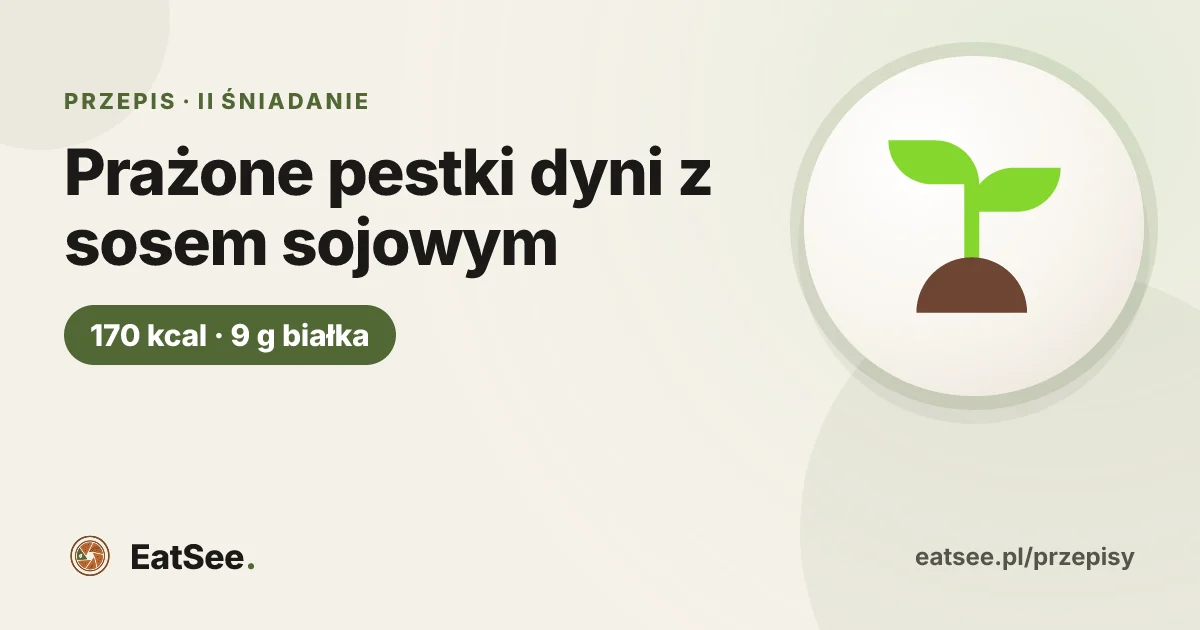 Prażone pestki dyni z sosem sojowym - ok. 170 kcal w porcji