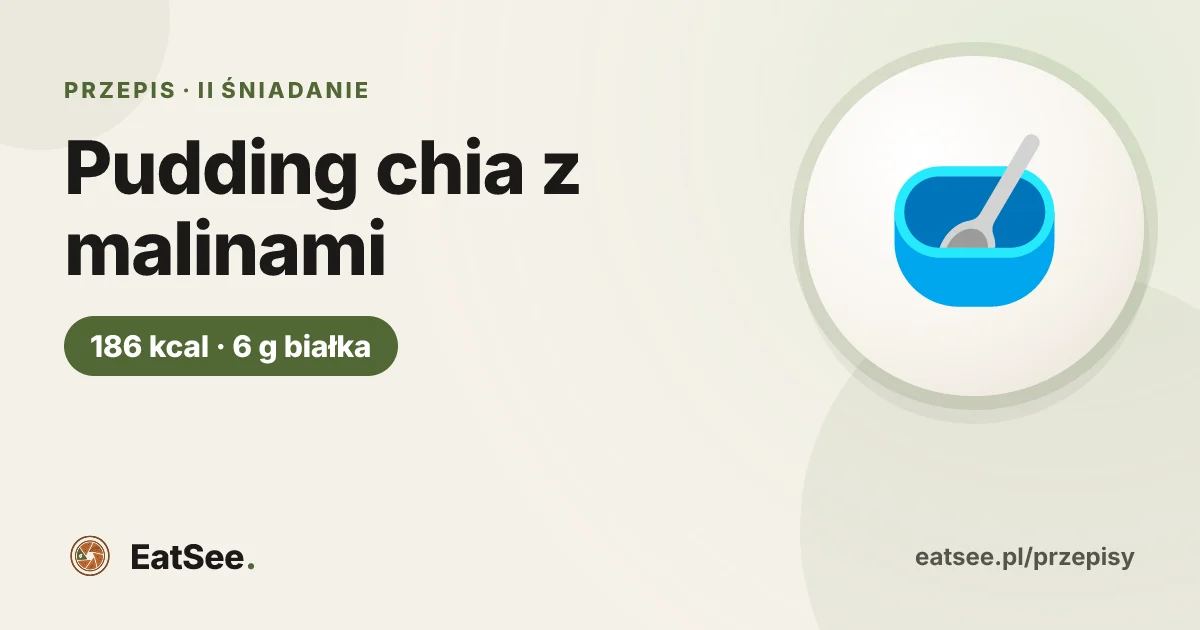 Pudding chia z malinami - ok. 186 kcal w porcji