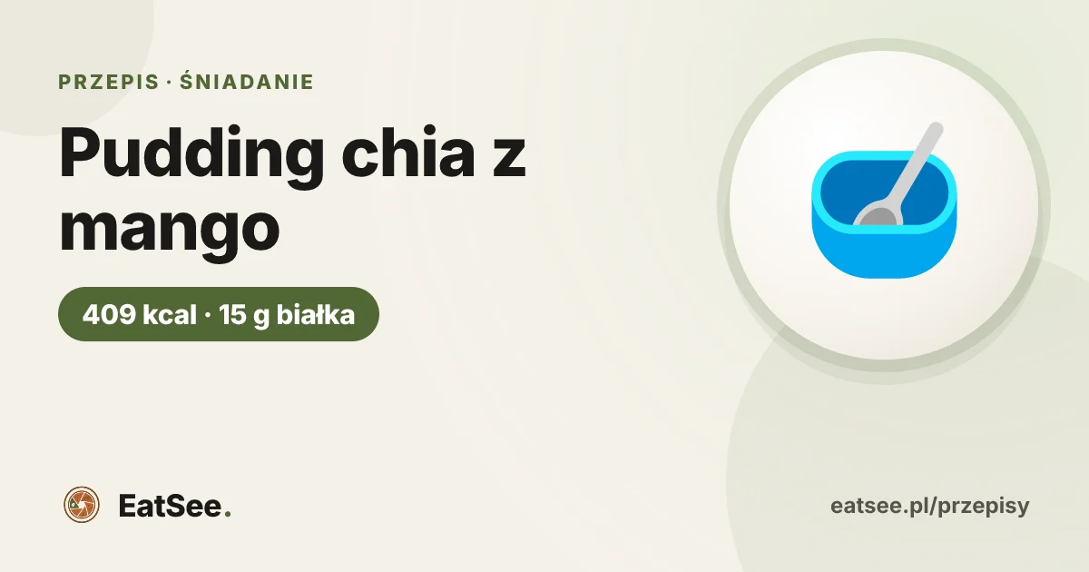 Pudding chia z mango - ok. 409 kcal w porcji