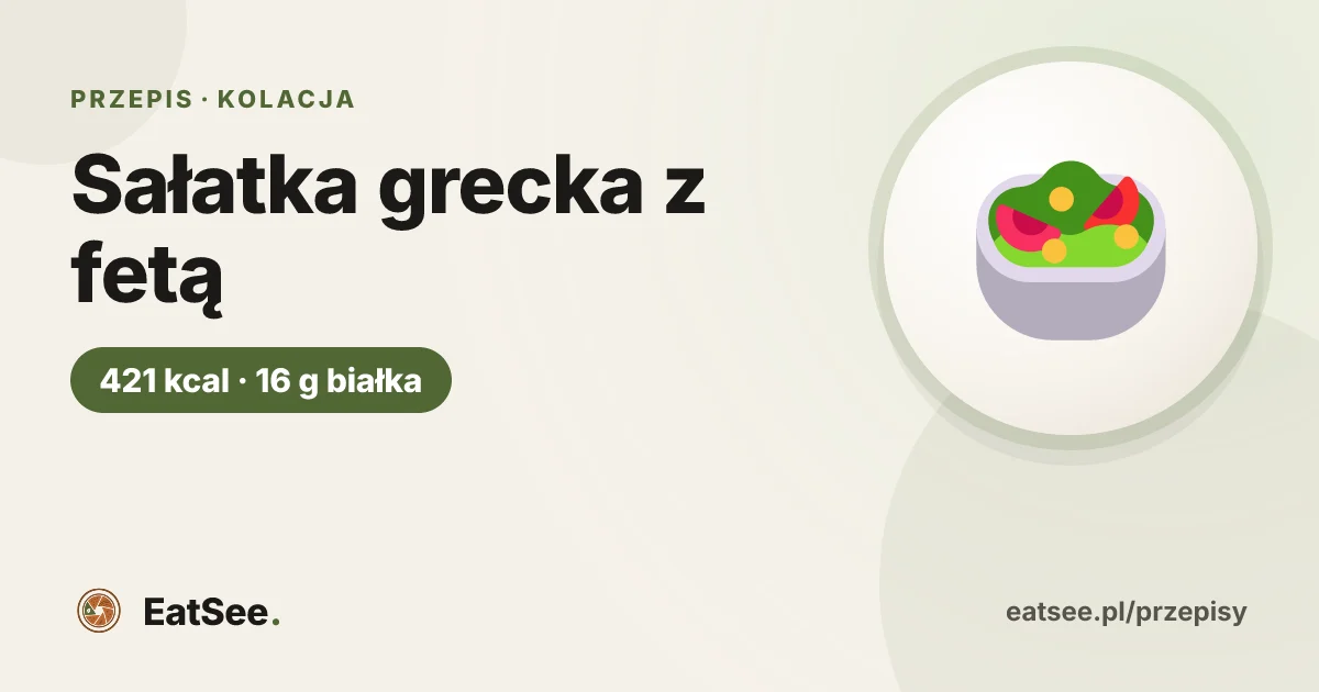 Sałatka grecka z fetą - ok. 421 kcal w porcji