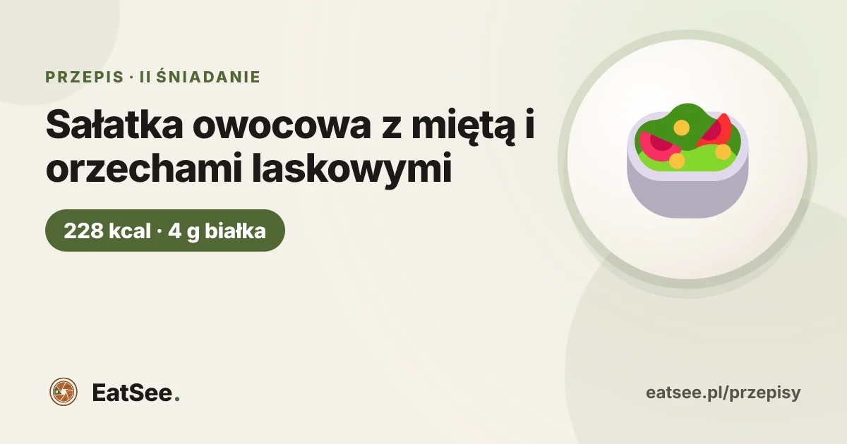 Sałatka owocowa z miętą i orzechami laskowymi - ok. 228 kcal w porcji