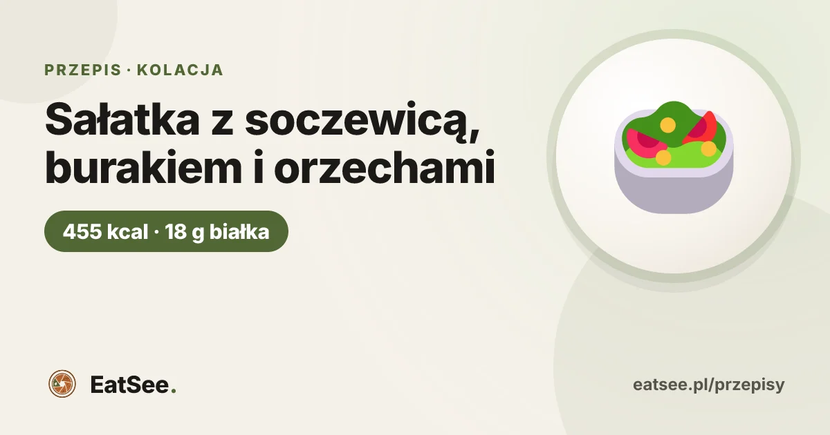 Sałatka z soczewicą, burakiem i orzechami - ok. 455 kcal w porcji