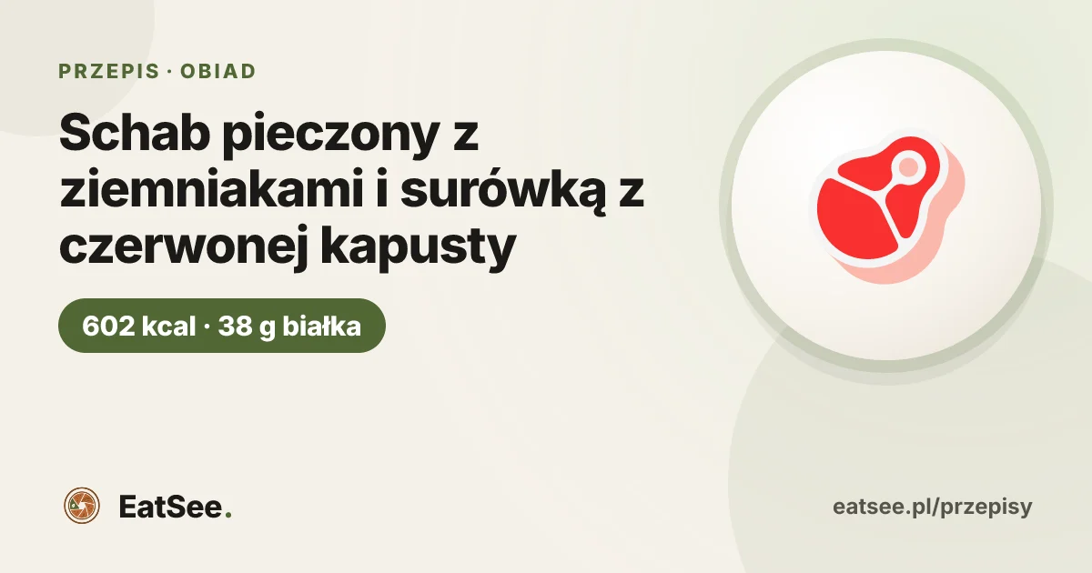 Schab pieczony z ziemniakami i surówką z czerwonej kapusty - ok. 602 kcal w porcji