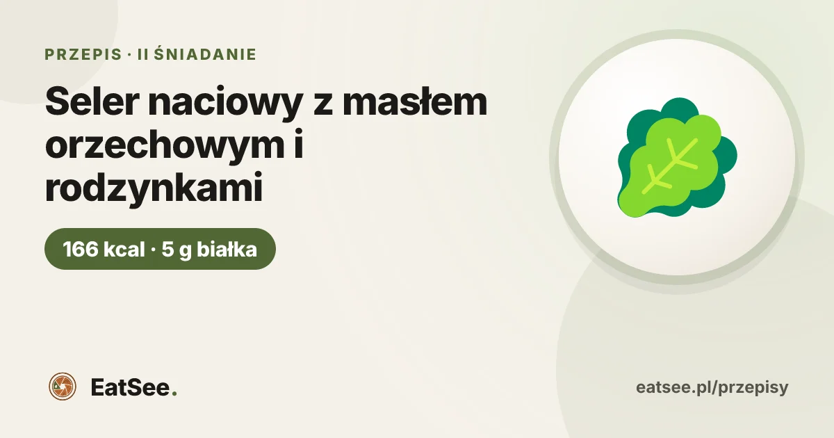Seler naciowy z masłem orzechowym i rodzynkami - ok. 166 kcal w porcji