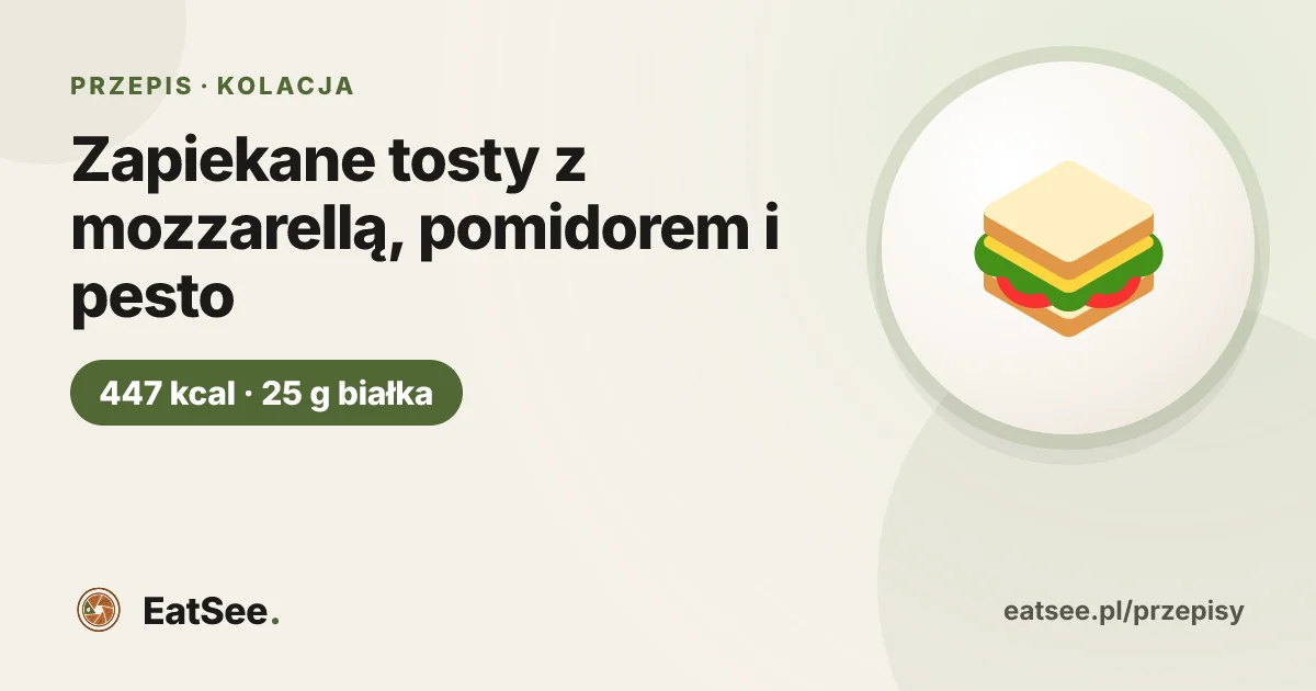 Zapiekane tosty z mozzarellą, pomidorem i pesto - ok. 447 kcal w porcji